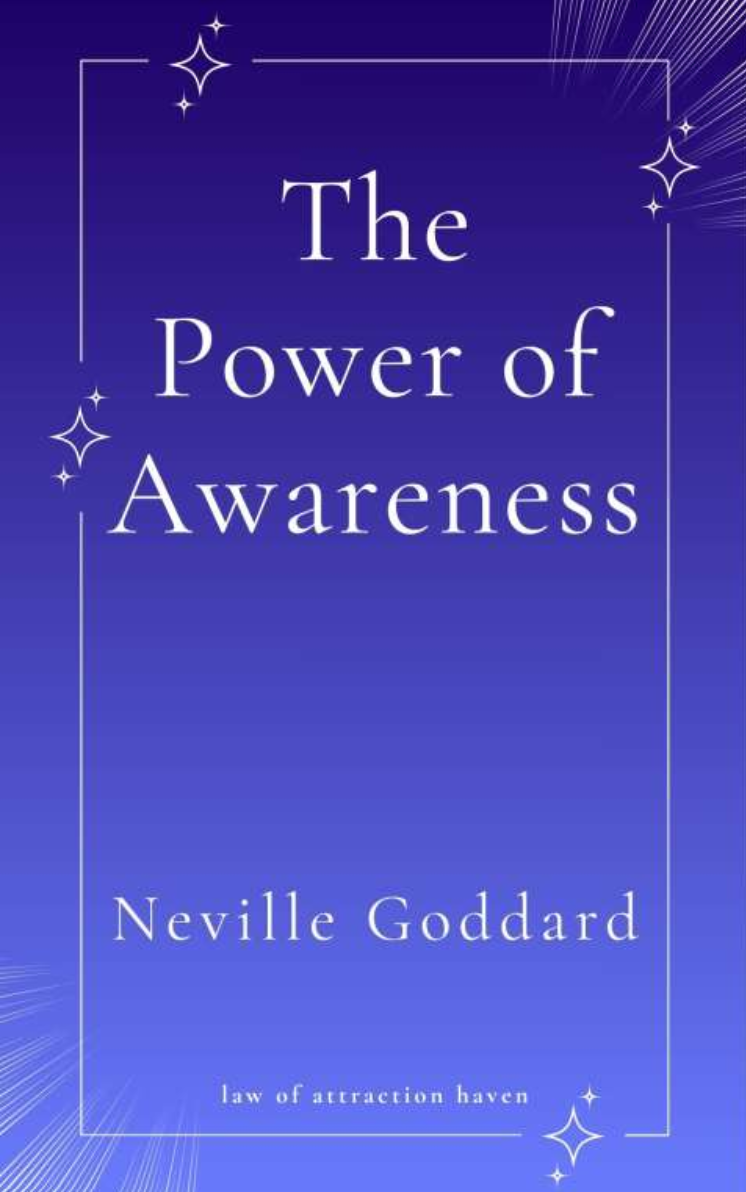 The Power of Awareness by Neville Goddard